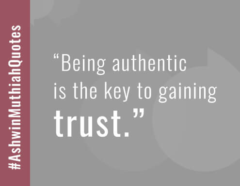 Being authentic
is the key to gaining trust